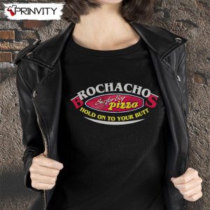 Brochachos Supper Boy Pizza Hold On To Your Butts T-Shirt, Stranger Things Unisex Hoodie, Sweatshirt, Long Sleeve, Tank Top