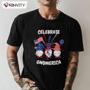 Celebrate Gnomerica T-Shirt, 4th of July 2022 Independence Day, Unisex Hoodie, Sweatshirt, Long Sleeve, Tank Top