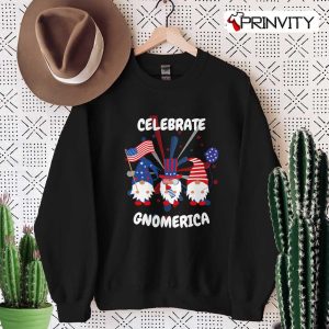Celebrate Gnomerica T-Shirt, 4th of July 2022 Independence Day, Unisex Hoodie, Sweatshirt, Long Sleeve, Tank Top