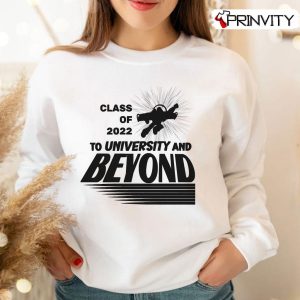 Class of 2022 To University and Beyond T-Shirt, Disney Toy Story, Unisex Hoodie, Sweatshirt, Long Sleeve, Tank Top