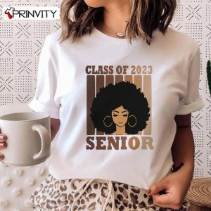 Class Of 2023 Senior Melanin Womens T-Shirt, Class Of 2023 Melanin Womens Afro Back To School Class Of 2023 Unisex Hoodie, Sweatshirt, Long Sleeve, Tank Top