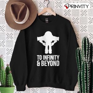 Lightyear To Infinty And Beyond T-Shirt, Disney Toy Story, Unisex Hoodie, Sweatshirt, Long Sleeve, Tank Top