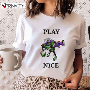 Play Nice Lightyear T-Shirt, Disney Toy Story, Unisex Hoodie, Sweatshirt, Long Sleeve, Tank Top