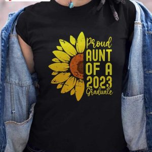 Proud Aunt Of A 2023 Graduate Sunflower T-Shirt, Unisex Hoodie, Sweatshirt, Long Sleeve, Tank Top