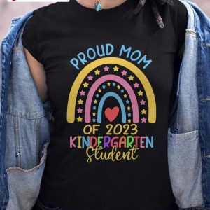 Proud Mom Of 2023 Kindergarten Student Rainbow T-Shirt, Back To School 2022-2023, First Day Of School Unisex Hoodie, Sweatshirt, Long Sleeve, Tank Top