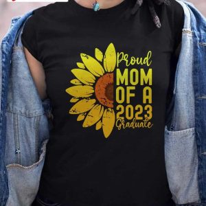 Proud Mom Of A 2023 Graduate Sunflower T-Shirt, Unisex Hoodie, Sweatshirt, Long Sleeve, Tank Top