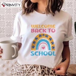 Welcome Back To School Rainbow T-Shirt, Back To School 2022-2023, First Day Of School Unisex Hoodie, Sweatshirt, Long Sleeve, Tank Top