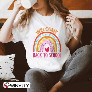 Welcome Back To School Rainbow T-Shirt, First Day Of School 2022-2023 Unisex Hoodie, Sweatshirt, Long Sleeve, Tank Top