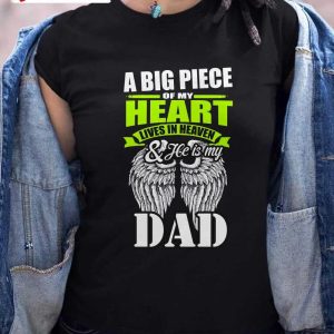 A Big Piece Of My Heart Lives In Heaven & He Is My Dad T-Shirt, Family Unisex Hoodie, Sweatshirt, Long Sleeve, Tank Top