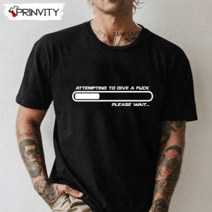 Attempting To Give A Fuck T-Shirt, Skull, Unisex Funny Hoodie, Sweatshirt, Long Sleeve, Tank Top