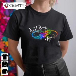 Autism Mom Awareness Neurodiversity Infinity T-Shirt, Unisex Hoodie, Sweatshirt, Long Sleeve, Tank Top
