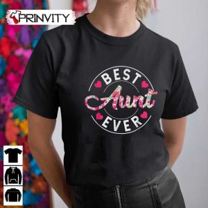 Best Aunt Ever Mama Funny Mommy Cute Mother's Day T-Shirt, Unisex Hoodie, Sweatshirt, Long Sleeve, Tank Top