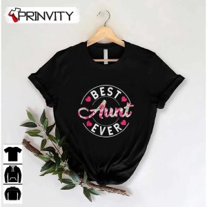 Best Aunt Ever Mama Funny Mommy Cute Mother’s Day T-Shirt, Unisex Hoodie, Sweatshirt, Long Sleeve, Tank Top