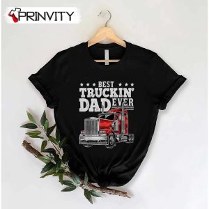 Best Truckin Dad Ever Rig Trucker Father’s Day T-Shirt, Unisex Hoodie, Sweatshirt, Long Sleeve, Tank Top