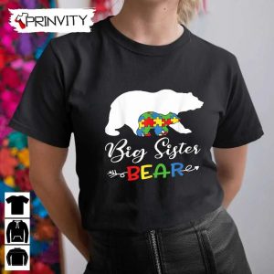 Big Sister Bear Autism Awareness Puzzle T-Shirt, Unisex Hoodie, Sweatshirt, Long Sleeve, Tank Top