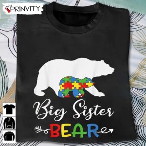 Big Sister Bear Autism Awareness Puzzle T-Shirt, Unisex Hoodie, Sweatshirt, Long Sleeve, Tank Top
