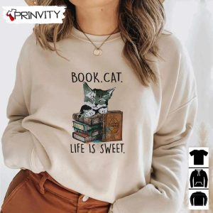 Book Cat Life Is Sweet Cat Book Lovers Reading Book T-Shirt, Unisex Hoodie, Sweatshirt, Long Sleeve, Tank Top
