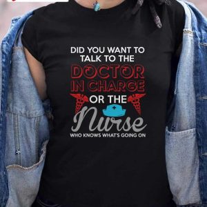 Doctor In Charge Or The Nurse Sweatshirt, Unisex Hoodie, T-Shirt, Long Sleeve, Tank Top