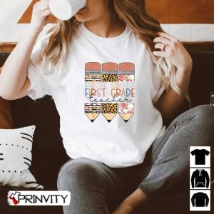 First Grade Teacher Funny Leopard Pencil Back To School T-Shirt, Unisex Hoodie, Sweatshirt, Long Sleeve, Tank Top