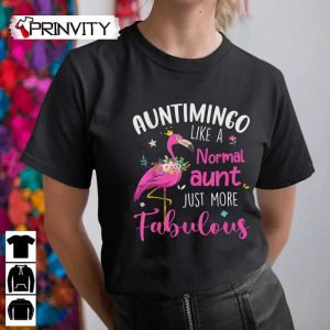 Flamingo Auntimingo Like A Normal Aunt Just More Fabulous T-Shirt, Unisex Hoodie, Sweatshirt, Long Sleeve, Tank Top