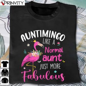 Flamingo Auntimingo Like A Normal Aunt Just More Fabulous T-Shirt, Unisex Hoodie, Sweatshirt, Long Sleeve, Tank Top