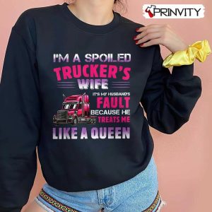 Trucker Wife Tee I’m Spoiled Trucker’s Wife T-Shirt, Unisex Hoodie, Sweatshirt, Long Sleeve, Tank Top