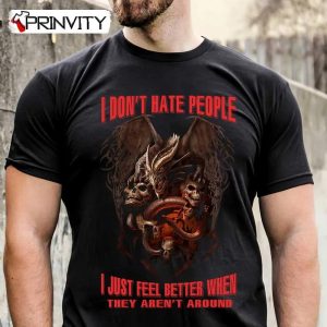I Don’T Hate People T-Shirt, Skull, Unisex Funny Hoodie, Sweatshirt, Long Sleeve, Tank Top