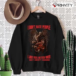 I Don’T Hate People T-Shirt, Skull, Unisex Funny Hoodie, Sweatshirt, Long Sleeve, Tank Top