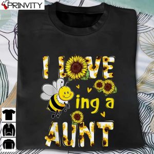 I Love Being A Aunt Sunflower Bee, Mother’s Day T-Shirt, Unisex Hoodie, Sweatshirt, Long Sleeve, Tank Top