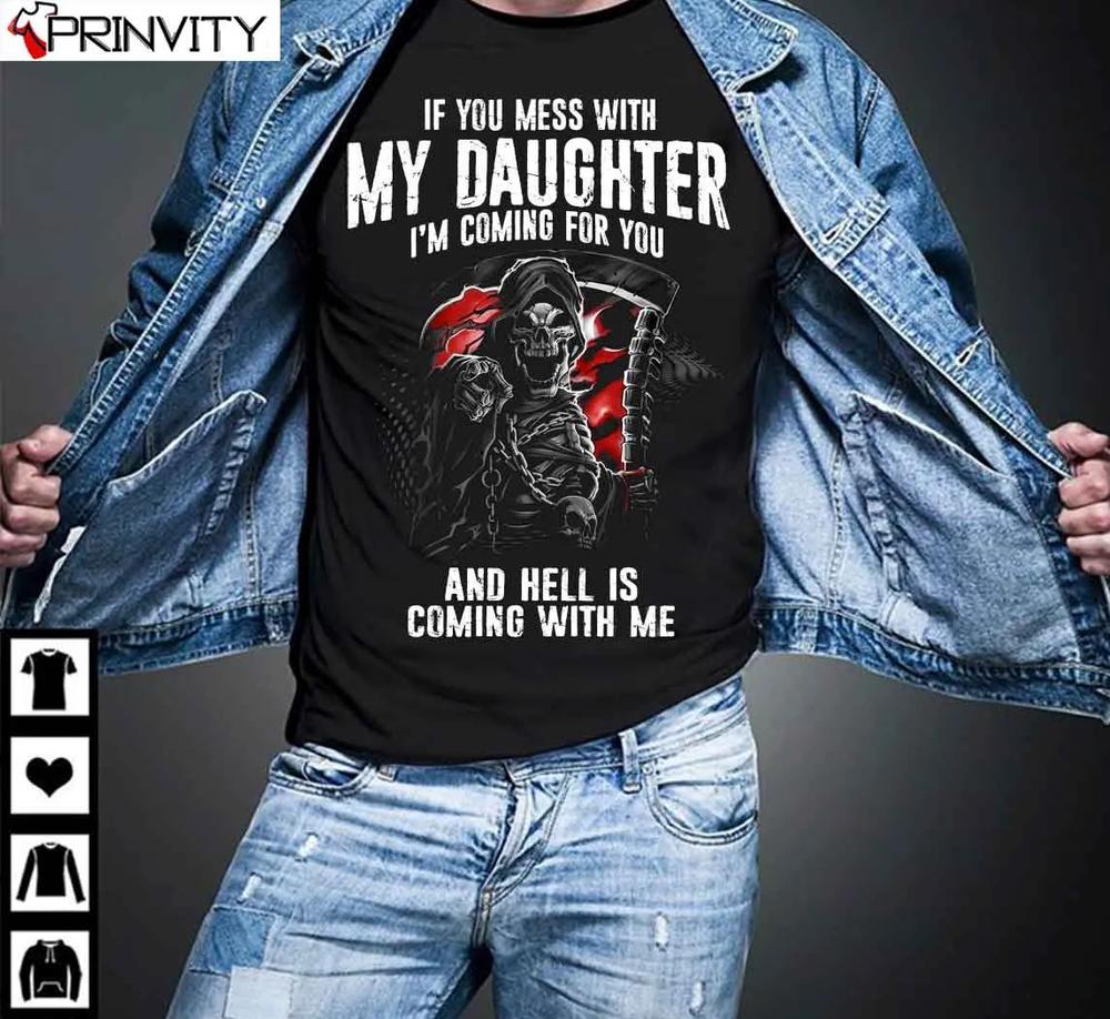 If You Mess With My Daughter T Shirt Family Unisex Hoodie Sweatshirt Long Sleeve Tank Top 1