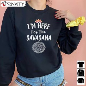 I’m Here For Savasana Funny Yoga T-Shirt, Mandala Design Unisex Hoodie, Sweatshirt, Long Sleeve, Tank Top