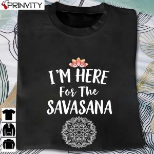 I’m Here For Savasana Funny Yoga T-Shirt, Mandala Design Unisex Hoodie, Sweatshirt, Long Sleeve, Tank Top