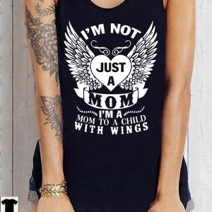 I’M Not Just A Mom I’m A Mom To A Child With Wings Tank Top, Family Unisex Hoodie, Sweatshirt, Long Sleeve, T-Shirt