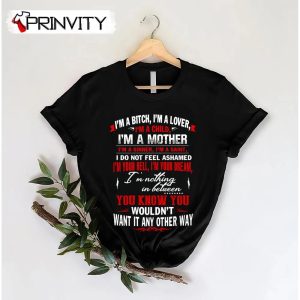 Im a Bitch Im A Lover Im A Mother T Shirt Family Unisex Hoodie Sweatshirt Long Sleeve Tank Top 2