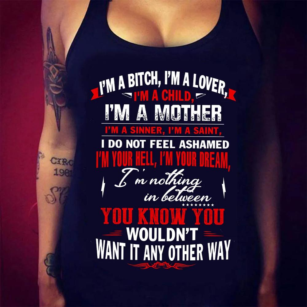I'm A Bitch I'M A Lover I'm A Mother T-Shirt, Family Unisex Hoodie, Sweatshirt, Long Sleeve, Tank Top