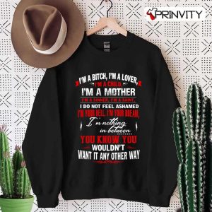 Im a Bitch Im A Lover Im A Mother T Shirt Family Unisex Hoodie Sweatshirt Long Sleeve Tank Top 4