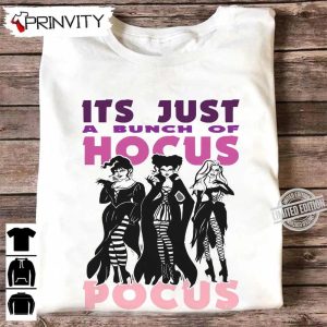 It’s Just A Bunch Of Hocus Pocus T-Shirt, Halloween Unisex Hoodie, Sweatshirt, Long Sleeve, Tank Top