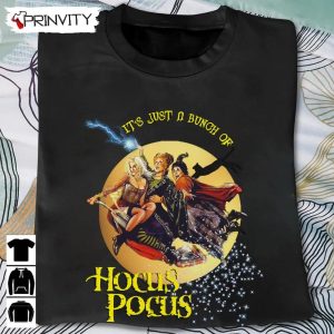 It’s Just A Bunch Of Hocus Pocus T-Shirt, Halloween Unisex Hoodie, Sweatshirt, Long Sleeve