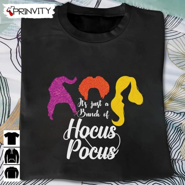 It’s Just A Bunch Of Hocus Pocus T-Shirt, Halloween Unisex Hoodie, Sweatshirt, Tank Top, Long Sleeve