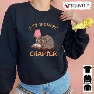 Just One More Chapter Cat T-Shirt, Reading Unisex Hoodie, Sweatshirt, Long Sleeve, Tank Top