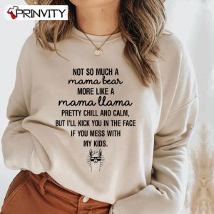 Mama llama T-Shirt, Not So Much A Mama Bear Family Unisex Hoodie, Sweatshirt, Long Sleeve, Tank Top