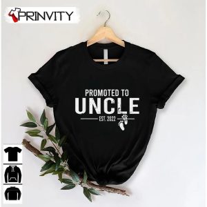 Promoted To Uncle 2022 New First Time Going To Be Uncle T-Shirt, Family Unisex Hoodie, Sweatshirt, Long Sleeve, Tank Top