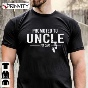Promoted To Uncle 2022 New First Time Going To Be Uncle T-Shirt, Family Unisex Hoodie, Sweatshirt, Long Sleeve, Tank Top