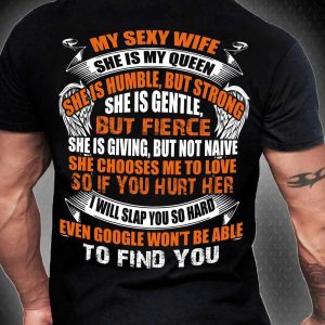My Sexy Wife She Is My Queen T-Shirt, Family Unisex Hoodie, Sweatshirt, Long Sleeve, Tank Top