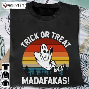 Scary Ghost Trick or Treat Madafakas T Shirt Halloween Ghost Gift For Halloween Unisex Hoodie Sweatshirt Long Sleeve Tank Top 2