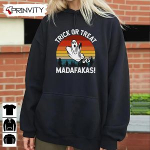 Scary Ghost Trick or Treat Madafakas T Shirt Halloween Ghost Gift For Halloween Unisex Hoodie Sweatshirt Long Sleeve Tank Top 6