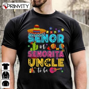 Senor Or Senorita Uncle To Be Gender Reveal Cinco De Mayo T-Shirt, Family Unisex Hoodie, Sweatshirt, Long Sleeve, Tank Top