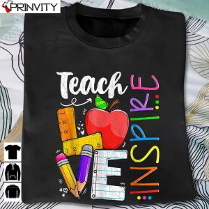 Teach Love Inspire Funny Back To School Prek Kinder Teachers T-Shirt, Unisex Hoodie, Sweatshirt, Long Sleeve, Tank Top