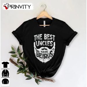 The Best Uncles Have Beards T-Shirt, Family Unisex Hoodie, Sweatshirt, Long Sleeve, Tank Top