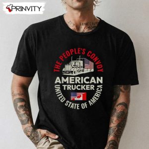 The People’s Convoy 2022 America Trucker Freedom Convoy USA T-Shirt, Unisex Hoodie, Sweatshirt, Long Sleeve, Tank Top